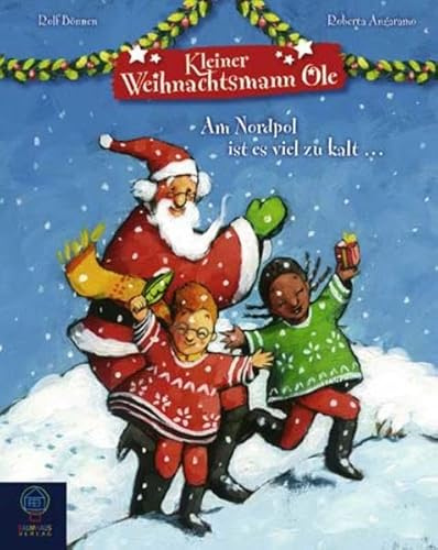 Kleiner Weihnachtsmann Ole. Am Nordpol ist es viel zu kalt ...