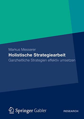 Holistische Strategiearbeit: Ganzheitliche Strategien effektiv umsetzen