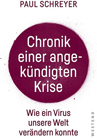 Chronik einer angekündigten Krise: Wie ein Virus die Welt verändern konnte