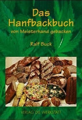 Das Hanfbackbuch: Von Meisterhand gebacken