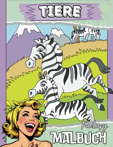 TIERE Fantasy Malbuch für Erwachsene und Jugendliche: ANTI-STRESS ENTSPANNUNG & SPASS - Über 40 entzückende Tier-Malbilder zum Ausmalen: Liebevolle ... Anfänger, Teenager & Senioren, Band 2)