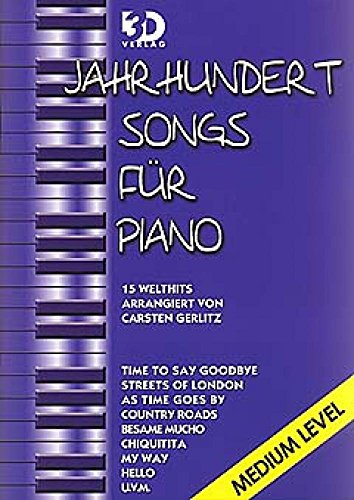 Jahrhundert Songs für Piano - Medium Level: 15 Welthits