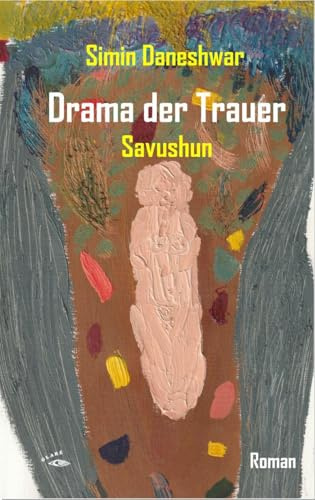Drama der Trauer: Savushun (Der andere Orient)