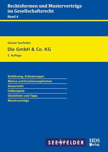 Die GmbH & Co. KG: Rechtsformen und Musterverträge im Gesellschaftsrecht Band 4