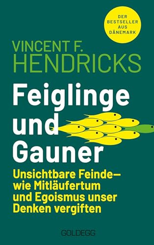 Feiglinge und Gauner: Unsichtbare Feinde – wie Mitläufertum und Egoismus unser Denken vergiften. Egozentriker und Whataboutmeismus – eine Gefahr für die Gesellschaft