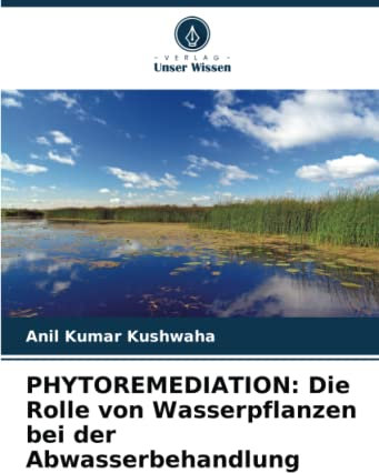 PHYTOREMEDIATION: Die Rolle von Wasserpflanzen bei der Abwasserbehandlung