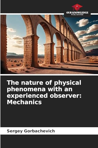 The nature of physical phenomena with an experienced observer: Mechanics: DE