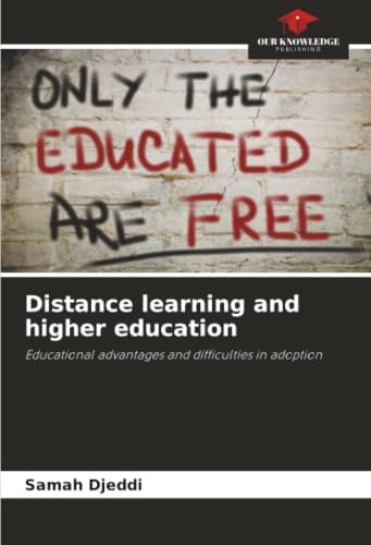 Distance learning and higher education: Educational advantages and difficulties in adoption