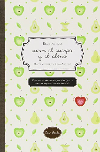Recetas Para Curar El Cuerpo Y El Alma (COCINA)