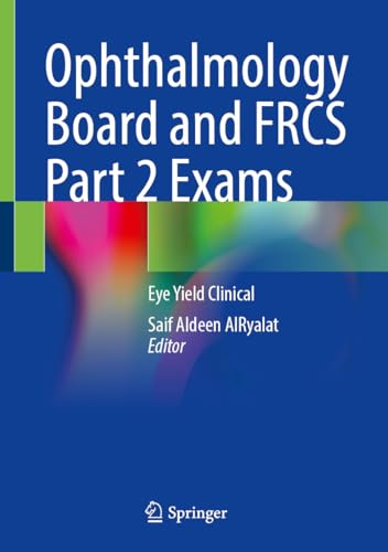 Ophthalmology Board and FRCS Part 2 Exams: Eye Yield Clinical