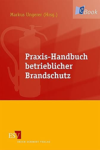 Praxis-Handbuch betrieblicher Brandschutz