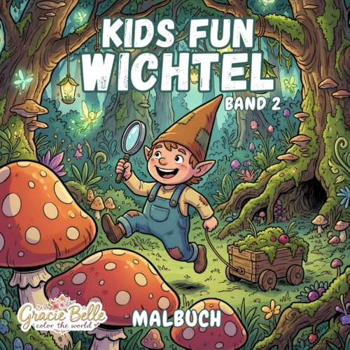 Kids Fun Wichtel Band 2 - Malbuch: Fantasievolle Wichtel-Abenteuer im magischen Wald