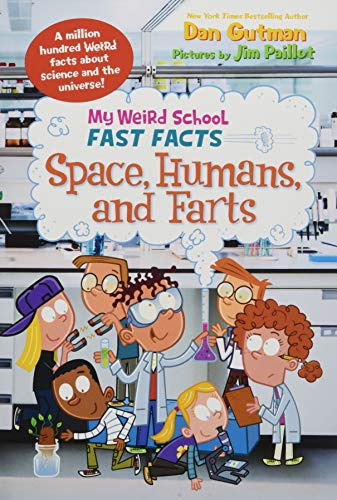 My Weird School Fast Facts: Space, Humans, and Farts: Weird Science Facts and Hilarious Trivia That Make Learning Fun for Kids (Ages 6-10)