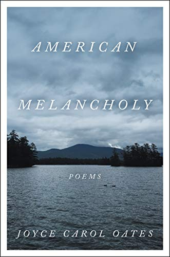 American Melancholy: Poems – The Legendary Author's First Poetry in 25 Years Exploring Loss, Love, and Social Consciousness
