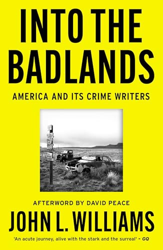 Into the Badlands: America and Its Crime Writers