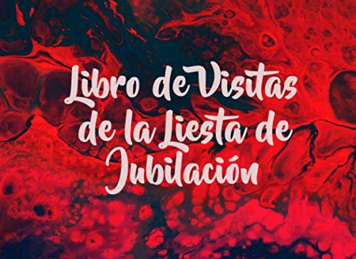 Libro de Visitas de la Liesta de Jubilación: Conmemore el último día de su vida laboral | Hermoso libro de visitas rojo y negro para la jubilación (Retiro cuaderno)