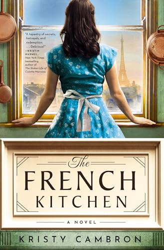 The French Kitchen: USA TODAY Bestselling Historical Romance Set in WWII France, Post-War Paris, and the World of Julia Child