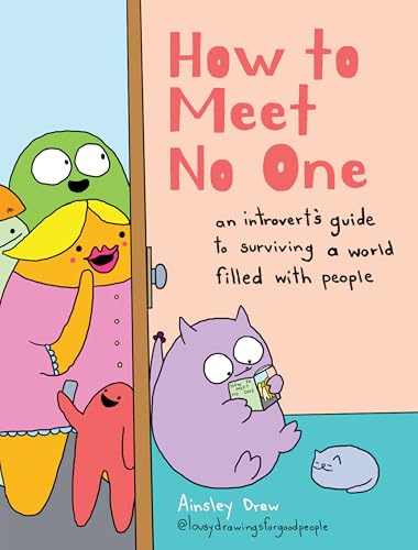 How to Meet No One: An Introvert’s Guide to Surviving a World Filled with People
