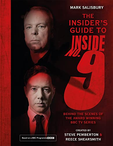 The Insider's Guide to Inside No. 9: Behind the Scenes of the Award Winning BBC TV Series