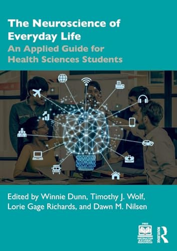The Neuroscience of Everyday Life: An Applied Guide for Health Sciences Students