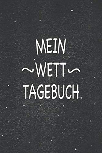 Mein Wett Tagebuch: Wunderbar als Zubehör zum festhalten von Notizen für Sportwetten
