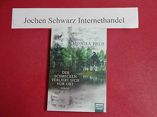 Der Schrecken verliert sich vor Ort: Roman