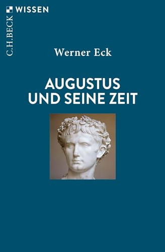 Augustus und seine Zeit (C.H.BECK Wissen)