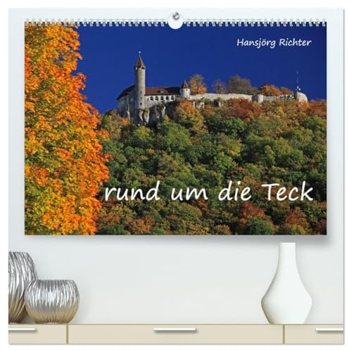 Rund um die Teck (hochwertiger Premium Wandkalender 2026 DIN A2 quer), Kunstdruck in Hochglanz: Rund um die Burg Teck in Baden-Württemberg (CALVENDO Orte)