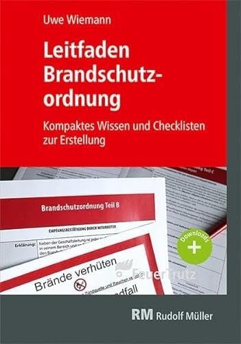 Leitfaden Brandschutzordnung: Kompaktes Wissen und Checklisten zur Erstellung
