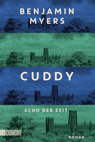 Cuddy – Echo der Zeit: Roman. Vom Autor des Bestsellers ›Offene See‹