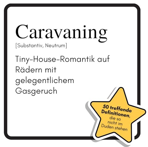 Caravaning: Tiny-House-Romantik auf Rädern mit gelegentlichem Gasgeruch. Das lustige Geschenkbuch für Mann, Frau, Kollege, Freund zu Geburtstag, Weihnachten