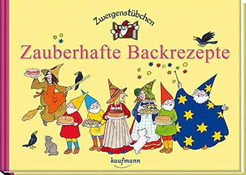 Zwergenstübchen Zauberhafte Backrezepte, m. 1 Beilage: Mit Online-Zugang (Zwergenstübchen - Backbücher und Kochbücher für Kinder, Eltern, Familien)