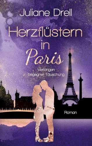 Herzflüstern in Paris: Verlangen begegnet Täuschung