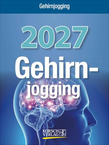 Gehirnjogging 2027: Tages-Abreisskalender mit Denkspielen und anderen Trainings I Aufstellbar I 12 x 16 cm