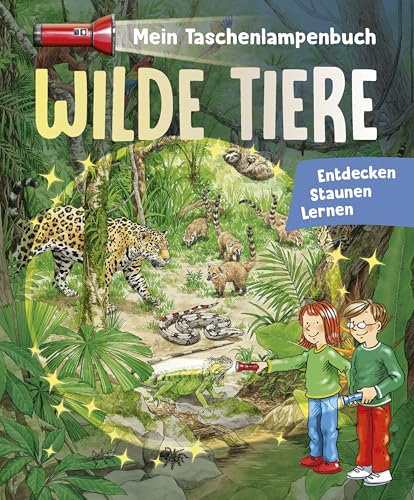 Mein Taschenlampenbuch Wilde Tiere: Mit Taschenlampe aus stabiler Pappe. Für Kinder ab 5 Jahren