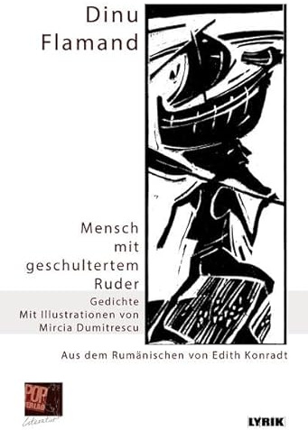 Mensch mit geschultertem Ruder: Gedichte. Mit Illustrationen von Mircia Dumitrescu