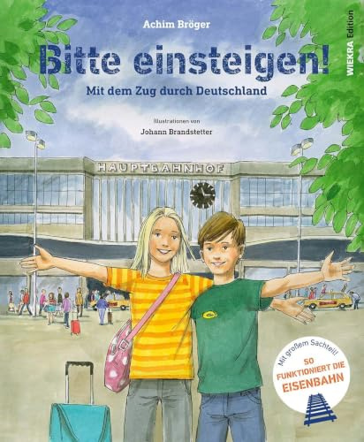 Bitte einsteigen!: Mit dem Zug durch Deutschland