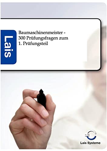 Baumaschinenmeister - 300 Fragen zu den betriebswirtschaftlichen Teilen: Lais Systeme