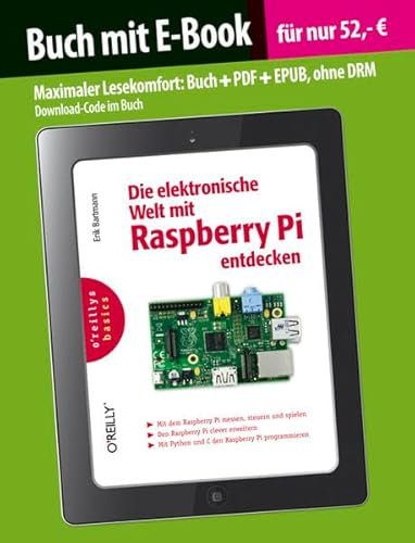 Die elektronische Welt mit Raspberry Pi entdecken (Buch mit E-Book) (o'reillys basics)