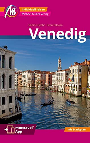 Venedig MM-City Reiseführer Michael Müller Verlag: Individuell reisen mit vielen praktischen Tipps. Inkl. Freischaltcode zur ausführlichen App mmtravel.com