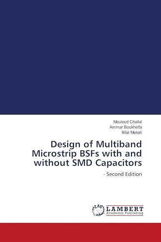 Design of Multiband Microstrip BSFs with and without SMD Capacitors: - Second Edition
