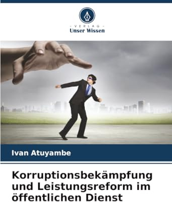 Korruptionsbekämpfung und Leistungsreform im öffentlichen Dienst: DE