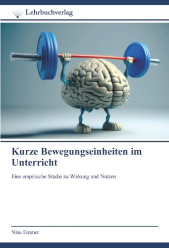 Kurze Bewegungseinheiten im Unterricht: Eine empirische Studie zu Wirkung und Nutzen