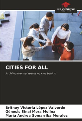 CITIES FOR ALL: Architecture that leaves no one behind