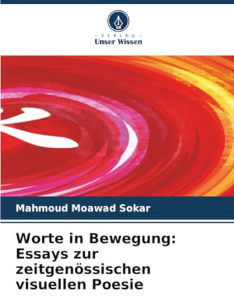 Worte in Bewegung: Essays zur zeitgenössischen visuellen Poesie: DE