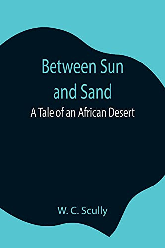 Between Sun And Sand: A Tale Of An African Desert