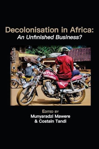 Decolonisation in Africa: An Unfinished Business?
