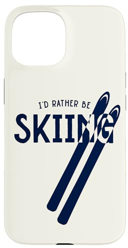I'd Rather Be Skiing Skifahrer Ski Schnee Winter Sport Hülle für iPhone 15