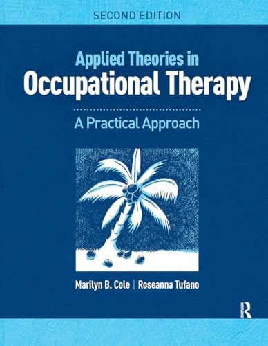 Applied Theories in Occupational Therapy: A Practical Approach