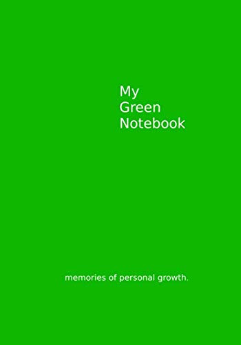 My Green Notebook: Memories of Personal Growth (Mood Journals, Band 4)